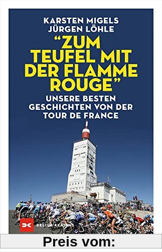 “Zum Teufel mit der flamme rouge“: Unsere besten Geschichten von der Tour de France
